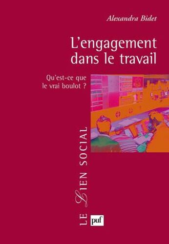L'engagement Dans Le Travail : Qu'est-Ce Que Le Vrai Boulot ?
