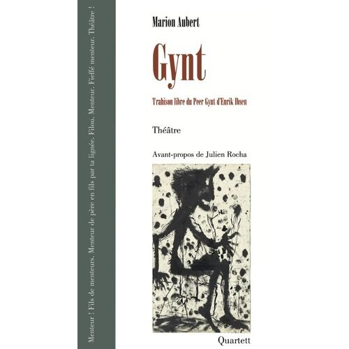 Gynt (En Dévalant La Pente) - Trahison Libre Du Peer Gynt De Henrik Ibsen