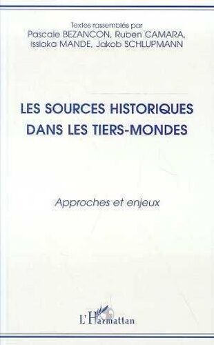 Les Sources Historiques Dans Les Tiers-Mondes - Approches Et Enjeux