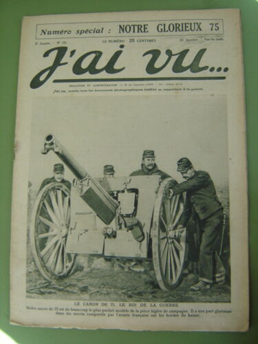 Guerre 14/18 * Illustré Hebdo J'Ai Vu N° 10 "N°Spécial :Notre Glorieux 75 ..!!
