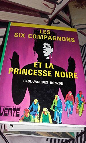 Les Six Compagnons Et La Princesse Noire
