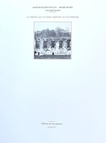 La Pierre Qu'Avaient Rejetée Les Bâtisseurs - Poutay - Bourel - Magni