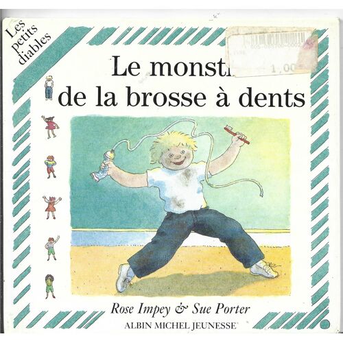 Rose Impey Et Sue Porter : Le Monstre Et La Brosse À Dents.