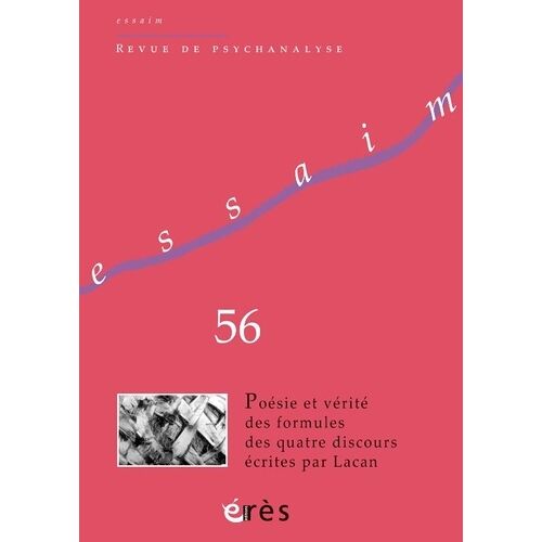Essaim 56 - Poésie Et Vérité Des Formules Des Quatre Discours Écrites Par Lacan - 56
