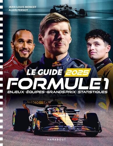 Le Guide Formule 1 - Enjeux - Equipes - Grands Prix - Statistiques