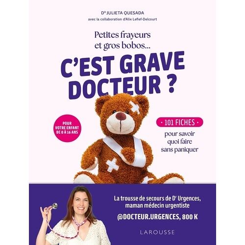 Petites Frayeurs Et Gros Bobos - C'est Grave Docteur ?
