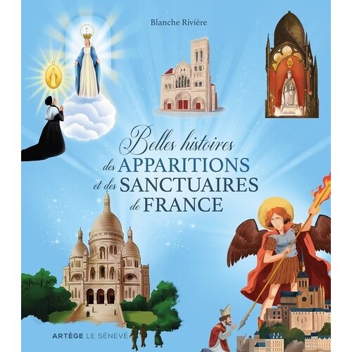 Belles Histoires Des Apparitions Et Des Sanctuaires De France