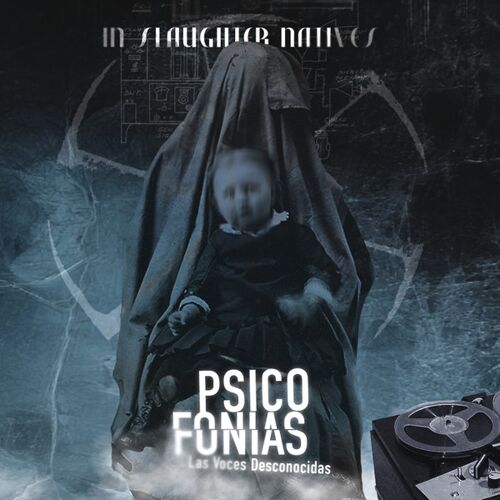 In Slaughter Natives Psicofonias - Las Voces Desconocidas