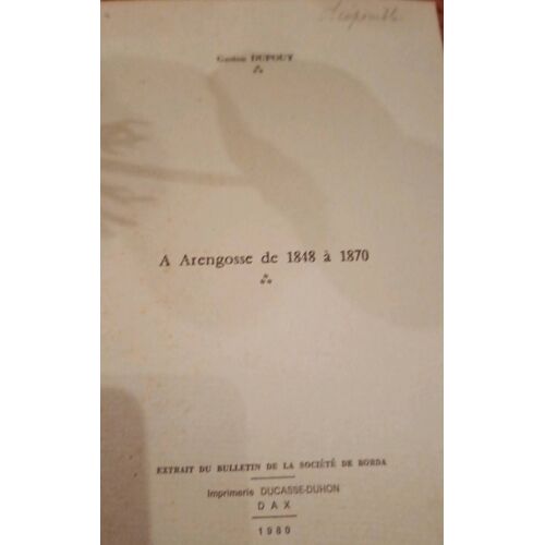 Lot Trois Extraits Du Bulletin De La Société Borda 1980 1983 1984 Gaston Dupouy A Arengosse De 1848 À 1870 De 1870 À 1894 A Arengosse Sous La Troisième République Partie 2 De 1894 À 1914