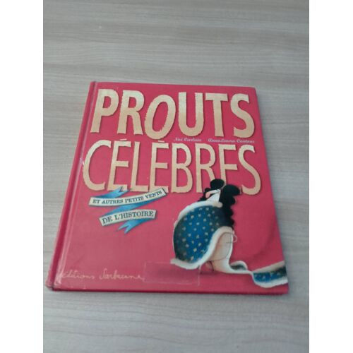 Prouts Célèbres Et Autres Petits Vents De L'Histoire