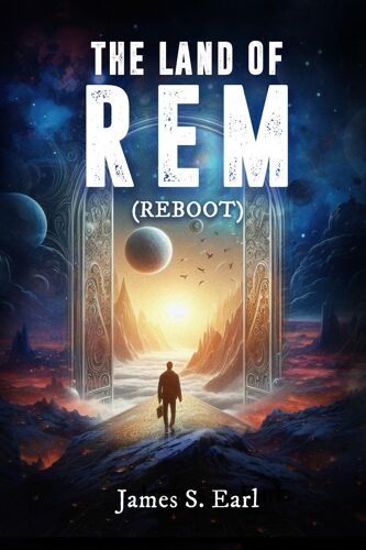 The Land Of Rem (Reboot) Paperback Book By James S. Earl