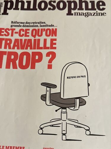Philosophie Magazine 167. Mars 2023. Est-Ce-Qu¿On Travaille Trop? Réforme Des Retraites, Grande Démission, Lassitude¿À. Mbembe, Mythes Africains. Un Porno Éthique Possible? 400e Anniversaire B. Pascal