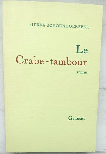 Pierre Schoendoerffer, Le Crabe-Tambour, Grasset, 1976