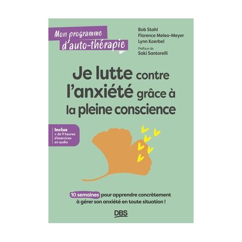 Je Lutte Contre L'anxiété Grâce À La Pleine Conscience
