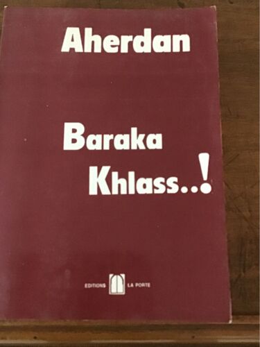 Mahjoubi Aherdan/ Barka Khlass..!/ Ou Signe Des Temps/ Éditions La Porte 1998/ Dédicacé ?