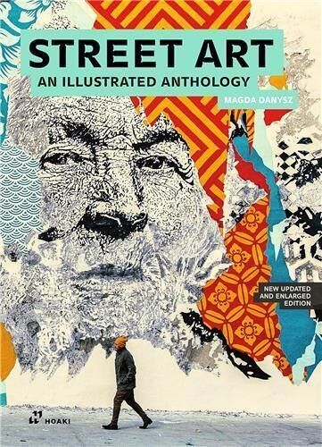 Street Art - An Illustrated Anthology