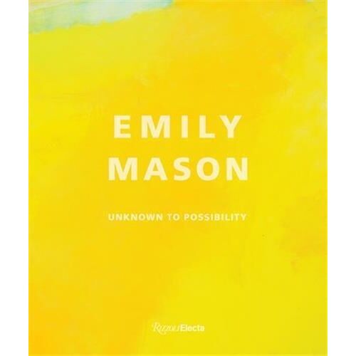 Emily Mason - Unknown To Possibility