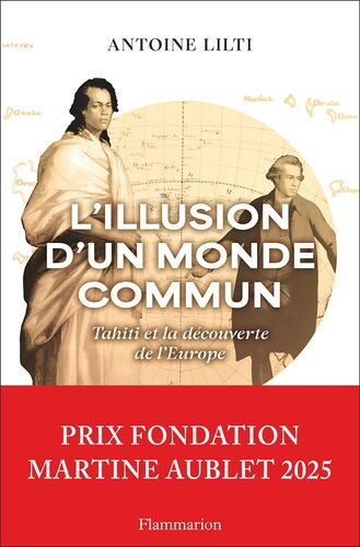 L'illusion D'un Monde Commun - Tahiti Et La Découverte De L'europe