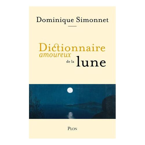 Dictionnaire Amoureux De La Lune