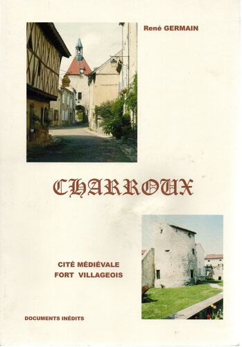 Charroux (Allier) - Cité Médiévale - Fort Villageois - Documents Inédits - René Germain