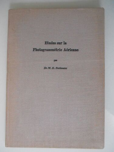 Etudes Sur La Photogrammétrie Aérienne De Bachmann, W. K.