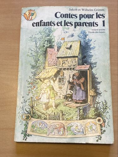 Contes Pour Les Enfants Et Les Parents 1. De Jakob Et Wilhelm Grimm. Editions L’Ecole Des Loisirs