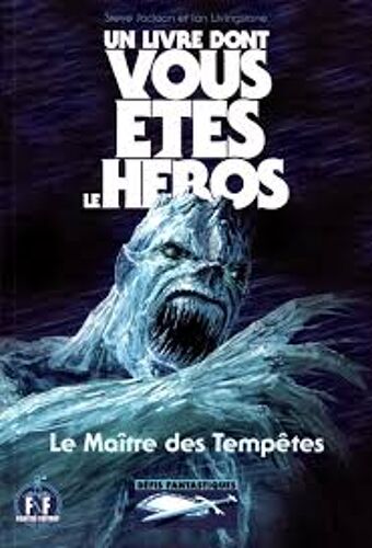 Un Livre Dont Vous Etes Le Heros Le Maitre Des Tempetes