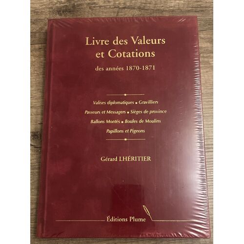 Livre Des Valeurs Et Cotations Des Années 1870-1871 Valises Diplomatiques, Gravilliers, Passeurs Et Messagers,... De Gérard Lhéritier