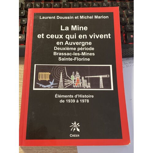 La Mine Et Ceux Qui En Vivent En Auvergne Deuxième Période Laurent Doussin Et Michel Marion 
