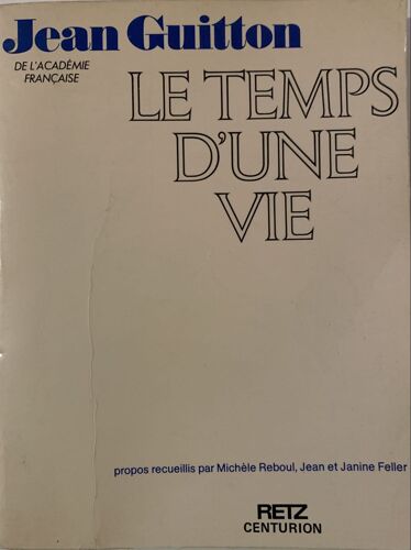 Le Temps D’Une Vie - -1980 - Jean Guitton - Chez Retz Centurion - Littérature  Française -