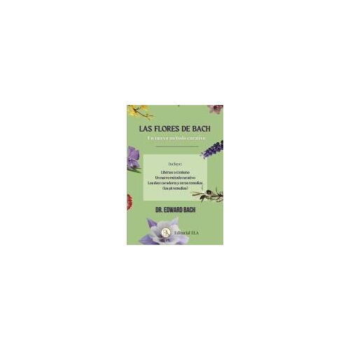 Las Flores De Bach, Un Nuevo Método Curativo