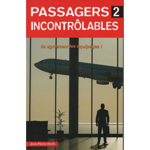 Passagers Incontrolables 2 Jean Pierre Otelli