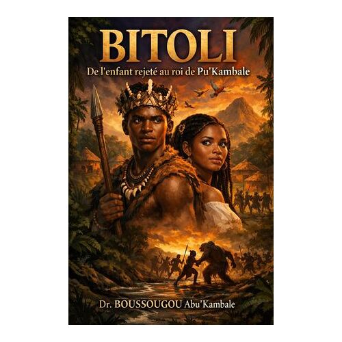 Bitoli : De L'enfant Rejeté Au Roi De Pu'kambale