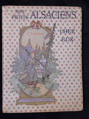 Nos Petits Alsaciens Chez Eux - Paul Kauffmann - Éditions Garnier Frères - N.D. - Relié - 25 X 32,5 Cm