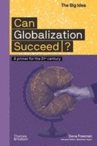Can Globalization Succeed? - A Primer For The 21st Century