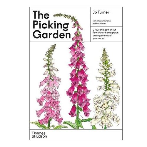 The Picking Garden - Grow And Gather Cut Flowers For Homegrown Arrangements All Year Round