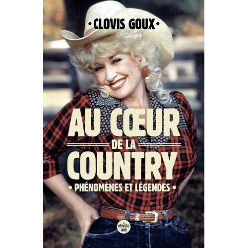 Au Coeur De La Country - Légendes Et Phénomènes