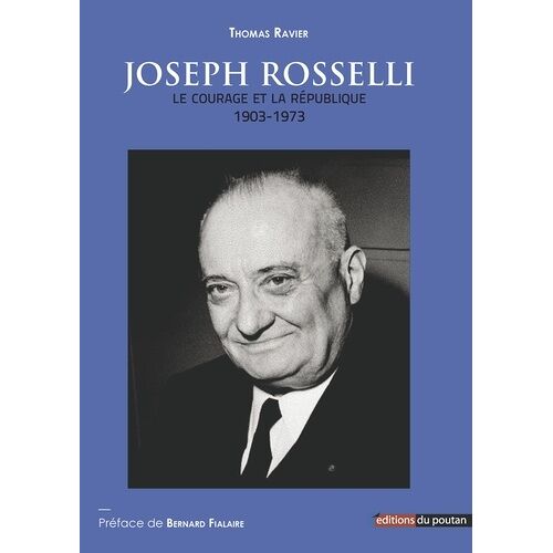 Joseph Rosselli - Le Courage Et La République (1903-1973)