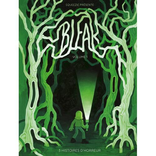 Bleak - 3 Histoires D'Horreur - Volume 1
