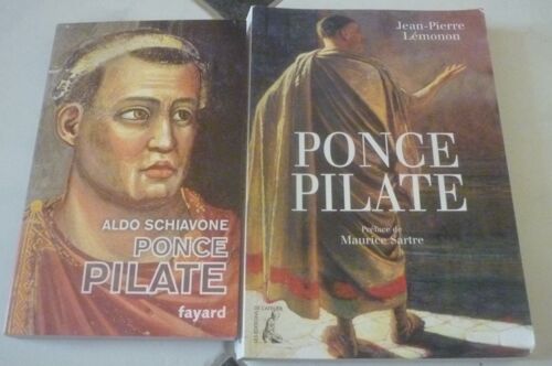Ponce Pilate, Deux Biographies : Une Énigme Entre Histoire Et Mémoire (Aldo Schiavone, Fayard) + Par Jean-Pierre Lémonon (Préface De Maurice Sartre)