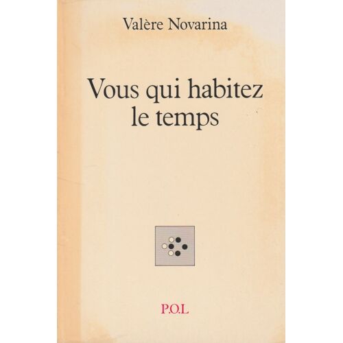 Vous Qui Habitez Le Temps - Valère Novarina.