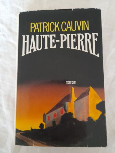 Vr) Patrick Cauvin " Haute-Pierre" Editions Albin Michel 1985