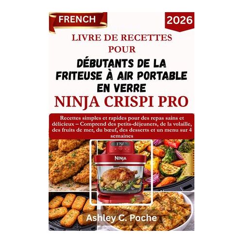 Livre De Recettes Pour Débutants 2026 De La Friteuse À Air Portable En Verre Ninja Crispi Pro