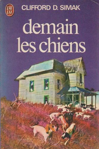 Demain Les Chiens - Clifford D. Simak (J'Ai Lu, 1978)
