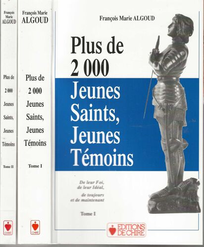 Plus De 2 000 Jeunes Saints, Jeunes Témoins - De Leur Foi, De Leur Idéal, De Toujours Et De Maintenant - 2 Tomes Numéroté 66 - Nouvelle Édition Mise À Jour, Remaniée Et Enrichie.