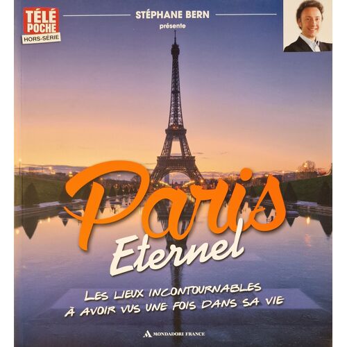Télé Poche 14 Hs Paris Éternel Les Lieux Incontournables A Avoir Vus