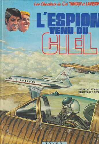 Charlier Serres "Les Chevaliers Du Ciel Tanguy Et Laverdure - L'Espion Venu Du Ciel" Bd Album - Novedi - 1984