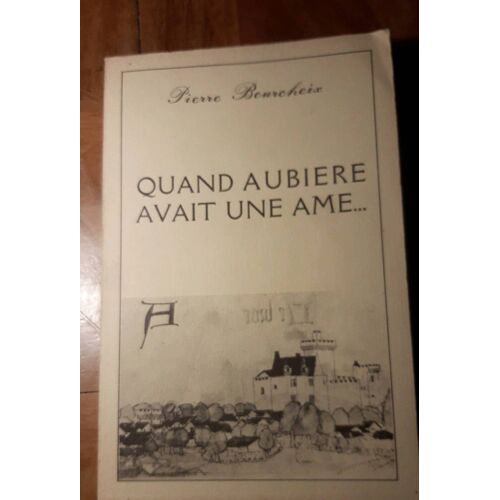 Pierre Bourcheix - Quand Aubiere Avait Une Âme
