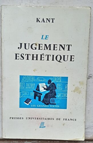 Kant, Le Jugement Esthétique, Presses Universitaires De France, Collection "Les Grands Textes", 1966