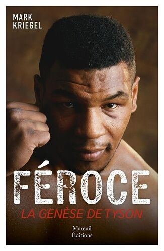 Féroce - La Genèse De Mike Tyson